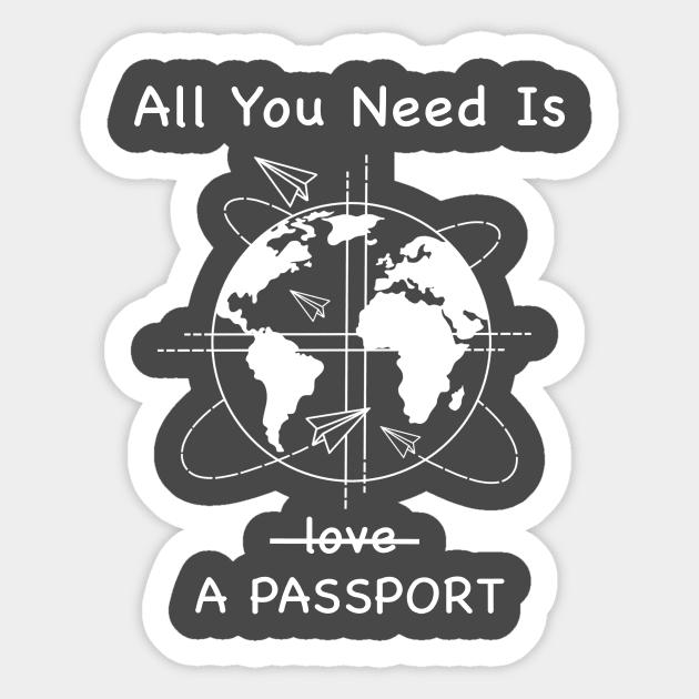 All you need is a passport Sticker by santhiyou